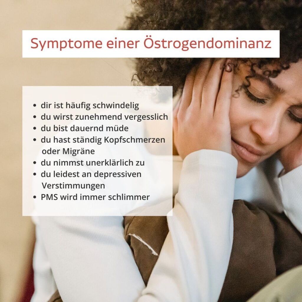 Östrogendominanz Symptome, Ursachen und Behandlung